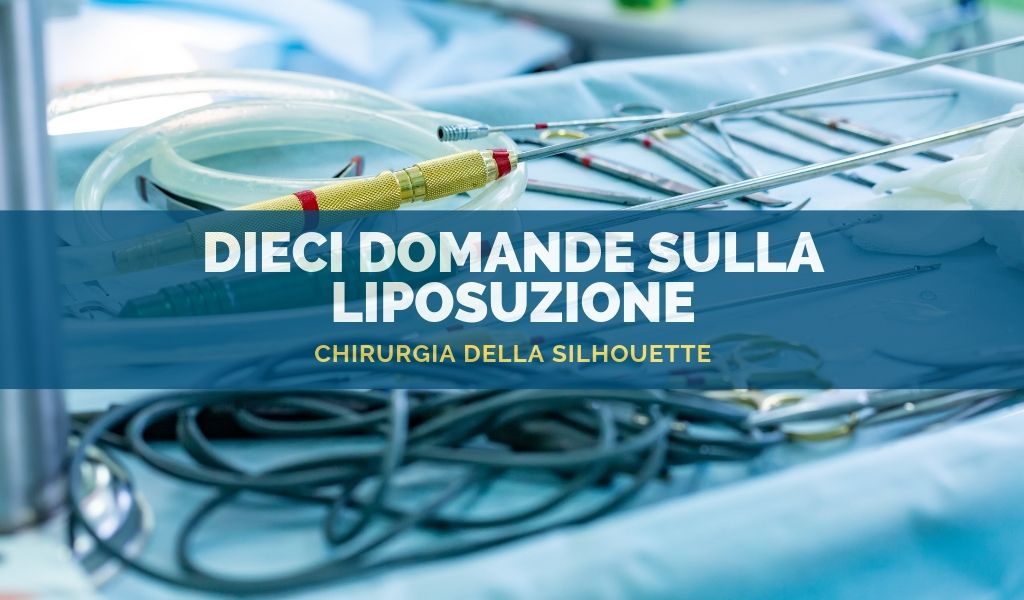 Come eliminare il grasso Dieci domande sulla Liposuzione